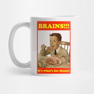 Brains.It's What's For Dinner. Mug